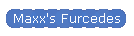 Maxx's Furcedes