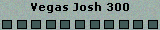 Vegas Josh 300
