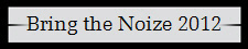 Bring the Noize 2012