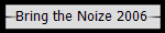 Bring the Noize 2006