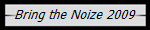 Bring the Noize 2009