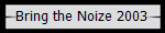 Bring the Noize 2003