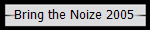 Bring the Noize 2005