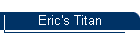 Eric's Titan