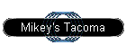 Mikey's Tacoma