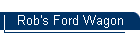 Rob's Ford Wagon