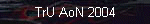 TrU AoN 2004