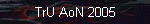 TrU AoN 2005