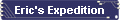 Eric's Expedition