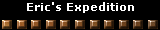 Eric's Expedition