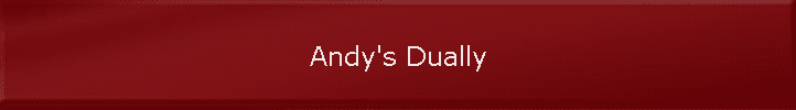 Andy's Dually
